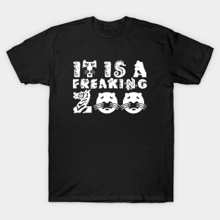 IT IS A FREAKING ZOO white design T-Shirt